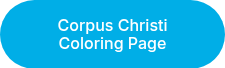 Corpus Christi Coloring Page